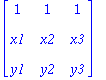 matrix([[1, 1, 1], [x1, x2, x3], [y1, y2, y3]])
