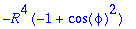 -R^4*(-1+cos(phi)^2)