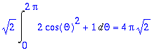 sqrt(2)*Int(2*cos(Theta)^2+1,Theta = 0 .. 2*Pi) = 4...