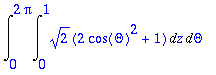 Int(Int(sqrt(2)*(2*cos(Theta)^2+1),z = 0 .. 1),Thet...