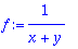 f := 1/(x+y)