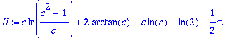 II := c*ln((c^2+1)/c)+2*arctan(c)-c*ln(c)-ln(2)-1/2...