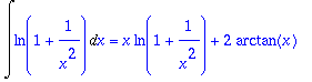 Int(ln(1+1/(x^2)),x) = x*ln(1+1/(x^2))+2*arctan(x)
