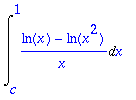 Int((ln(x)-ln(x^2))/x,x = c .. 1)