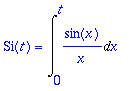 Si(t) = Int(sin(x)/x,x = 0 .. t)