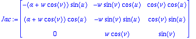 Jac := matrix([[-(a+w*cos(v))*sin(u), -w*sin(v)*cos...