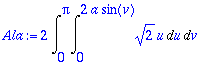 Ala := 2*Int(Int(sqrt(2)*u,u = 0 .. 2*a*sin(v)),v =...