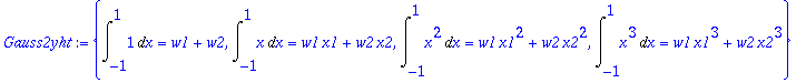 Gauss2yht := {Int(1,x = -1 .. 1) = w1+w2, Int(x,x =...