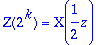 Z(2^k) = X(1/2*z)
