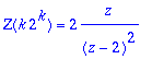 Z(k*2^k) = 2*z/((z-2)^2)