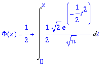 Phi(x) = 1/2+Int(1/2*sqrt(2)*exp(-1/2*t^2)/(sqrt(Pi...