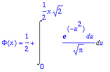 Phi(x) = 1/2+Int(exp(-u^2)*du/(sqrt(Pi)),u = 0 .. 1...