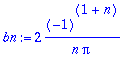 bn := 2*(-1)^(1+n)/(n*Pi)