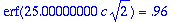 erf(25.00000000*c*sqrt(2)) = .96