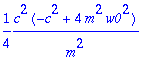 1/4*c^2*(-c^2+4*m^2*w0^2)/(m^2)