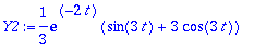Y2 := 1/3*exp(-2*t)*(sin(3*t)+3*cos(3*t))