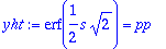yht := erf(1/2*s*sqrt(2)) = pp