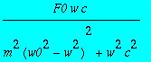 F0*w*c/(m^2*(w0^2-w^2)^2+w^2*c^2)