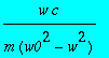 w*c/(m*(w0^2-w^2))