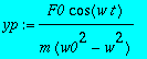yp := F0*cos(w*t)/(m*(w0^2-w^2))