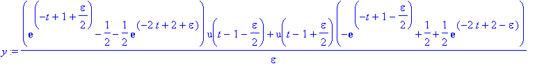 y := 1/epsilon*((exp(-t+1+1/2*epsilon)-1/2-1/2*exp(-2*t+2+epsilon))*u(t-1-1/2*epsilon)+u(t-1+1/2*epsilon)*(-exp(-t+1-1/2*epsilon)+1/2+1/2*exp(-2*t+2-epsilon)))