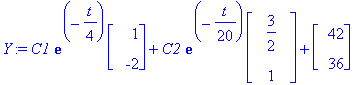 Y := C1*exp(-1/4*t)*Vector(%id = 20022384)+C2*exp(-1/20*t)*Vector(%id = 20022944)+Vector(%id = 21289740)