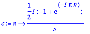 c := proc (n) options operator, arrow; 1/2*I*(-1+ex...
