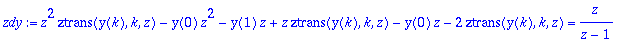 zdy := z^2*ztrans(y(k),k,z)-y(0)*z^2-y(1)*z+z*ztran...