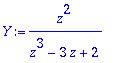 Y := z^2/(z^3-3*z+2)