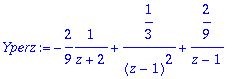 Yperz := -2/9*1/(z+2)+1/3/((z-1)^2)+2/9/(z-1)