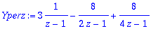 Yperz := 3*1/(z-1)-8/(2*z-1)+8/(4*z-1)