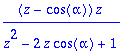 (z-cos(alpha))*z/(z^2-2*z*cos(alpha)+1)