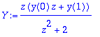 Y := z*(y(0)*z+y(1))/(z^2+2)