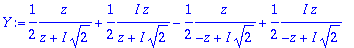 Y := 1/2*z/(z+I*sqrt(2))+1/2*I*z/(z+I*sqrt(2))-1/2*...